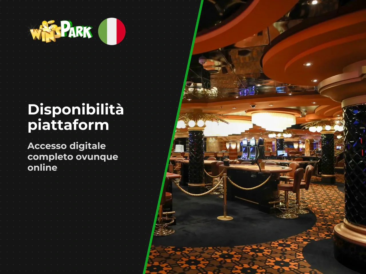 Winspark vicino a me e disponibilità della piattaforma. Chi cerca "winspark vicino a me" probabilmente si aspetta un punto fisico o una sala giochi. In realtà, Winspark è una piattaforma esclusivament